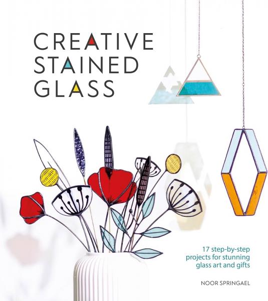 Vitraaži raamat: Creative Stained Glass: 17 Step-by-Step Projects